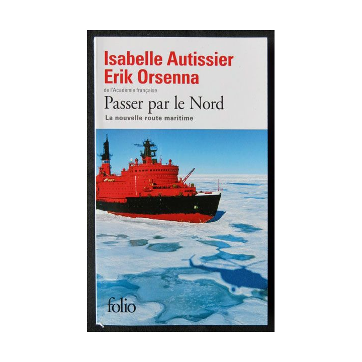 Passer par le Nord écrit par Isabelle Autissier et Erik Orsennaaux éditions Folio - F013