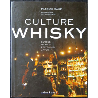 Culture Whisky écrit par Patrick Mahé aux éditions Chêne - F013