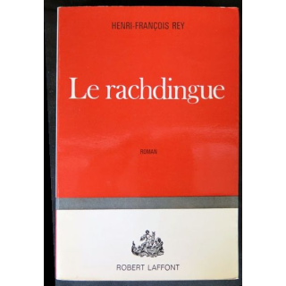 Le Rachedingue écrit par Henri-François Rey aux éditions Robert Laffont - F014