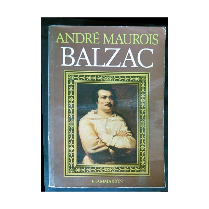 Balzac écrit par André Maurois aux éditions Flammarion - F014
