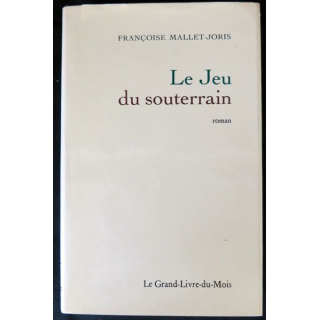 Le jeu du souterrain écrit par Françoise Mallet-Joris aux éditions Le Grand-Livre du Mois - F014