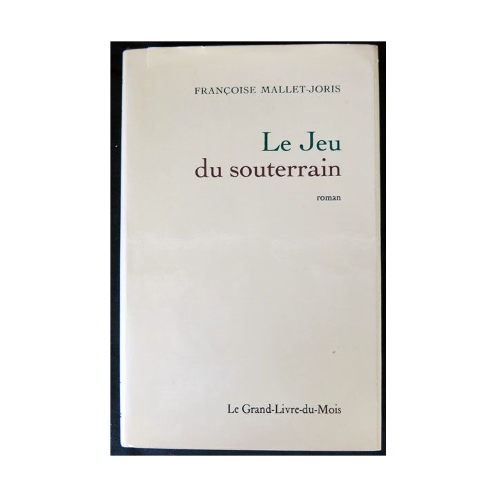 Le jeu du souterrain écrit par Françoise Mallet-Joris aux éditions Le Grand-Livre du Mois - F014