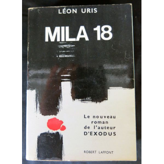 MILA 18 écrit par Léon Uris aux éditions Robert Laffont - F015