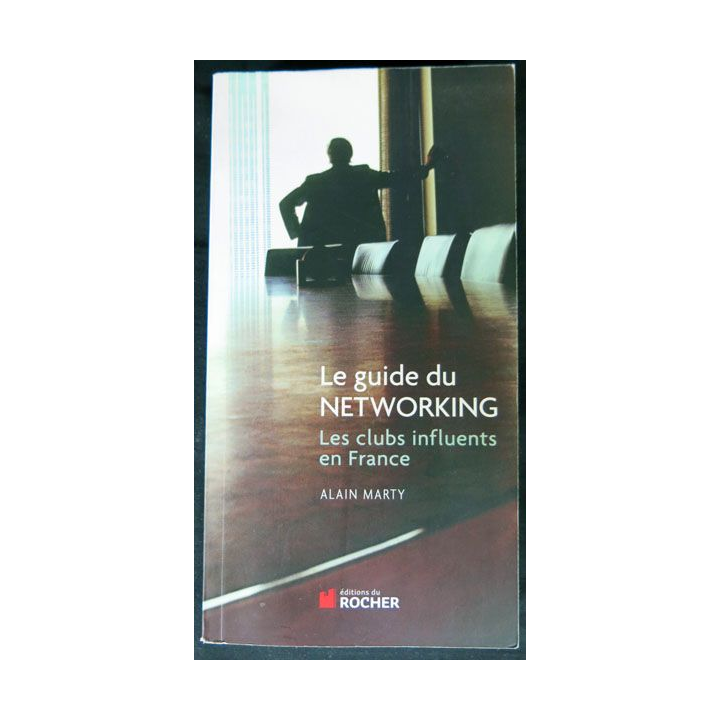 Le guide du Networking écrit par Alain Marty aux éditions du Rocher - F015