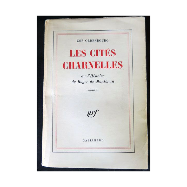 Les cités charnelles écrit par Zoé Oldenbourg aux éditions Gallimardt - F015