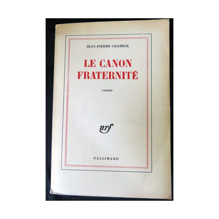 Le canon fraternité écrit par Jean-Pierre Chabrol aux éditions Gallimard - F015