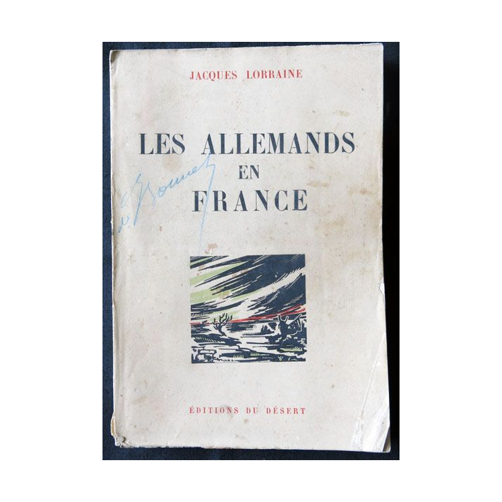 Les Allemands en France écrit par Jacques Lorraine aux éditions du Désert - F016
