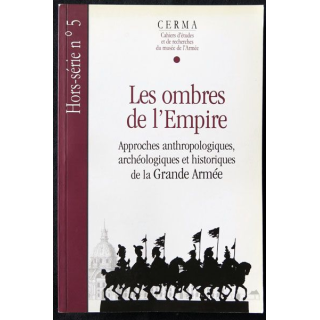 Les ombres de l'empire HS N° 5 cahier d'études et de recherches du Musée de l'Armée - F016