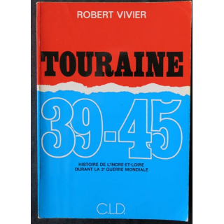 Touraine 39 - 45 écrit par Robert Vivier aux éditions CLD Chambray - F016