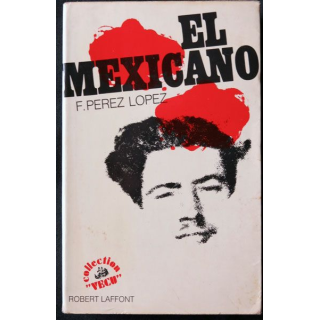 El Mexicano écrit par F. Perrez Lopez aux éditions Robert Laffont - F016