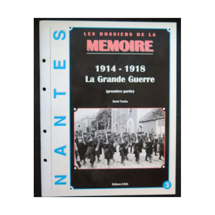 Nantes Dossiers de la mémoire 1914-1918 La Grande Guerre Xavier Trochu