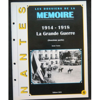 Nantes Dossiers de la mémoire 1914-1918 La Grande Guerre Xavier Trochu