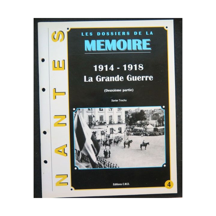 Nantes Dossiers de la mémoire 1914-1918 La Grande Guerre Xavier Trochu
