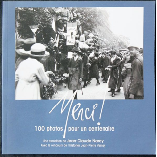 Merci 100 photos pour un centenaire écrit par Jean Claude  Narcy aux éditions ECPAD - F016