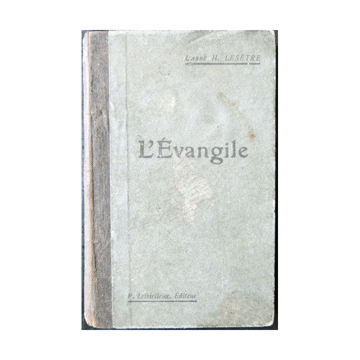 l'Evangile par Par l'Abbé H. Lesêtre  de P. Lethielleux Libraire éditeur - F016