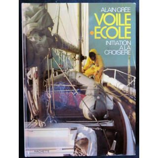 Voile Ecole initiation à la croisière écrit par Alain Grée aux éditions Hachette - F017