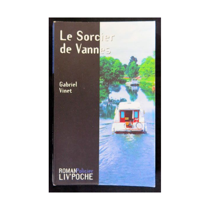 Le sorcier de Vannes écrit par Gabriel Vinet aux éditions Liv'éditions Liv'Poche - F017