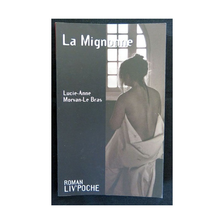 La mignonne écrit par Lucie-Anne Morvan-Le Bras aux éditions Liv'éditions Liv'Poche - F017