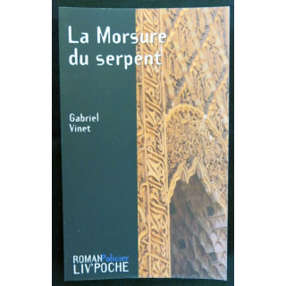 La morsure du serpent écrit par Gabriel Vinet aux éditions Liv'éditions Liv'Poche - F017