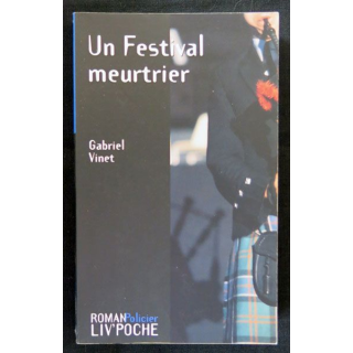 Un festival meurtrier écrit par Gabriel Vinet aux éditions Liv'éditions Liv'Poche - F017
