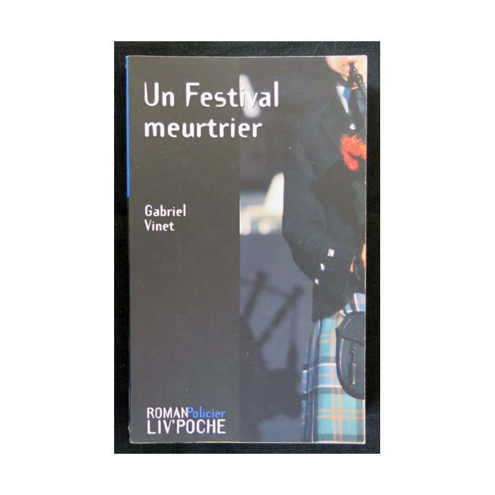Un festival meurtrier écrit par Gabriel Vinet aux éditions Liv'éditions Liv'Poche - F017