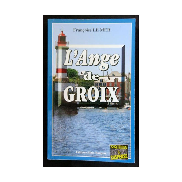 L'ange de Groix écrit par Françoise Le Mer aux éditions Alain Bargain - F017