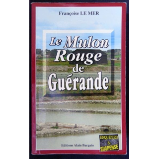 Le mulon rouge de Guérande écrit par Françoise Le Mer aux éditions Alain Bargain - F017