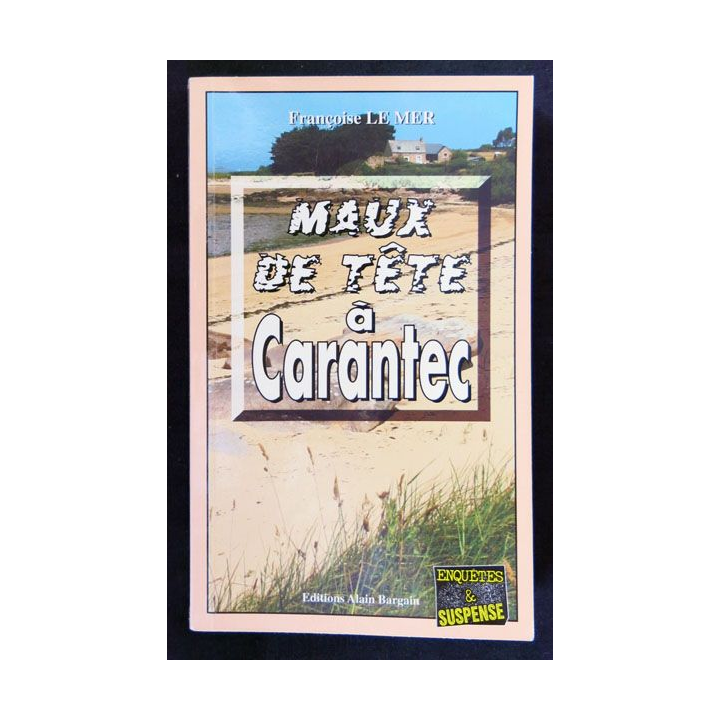 Maux de tête à Carantec écrit par Françoise Le Mer aux éditions Alain Bargain - F017
