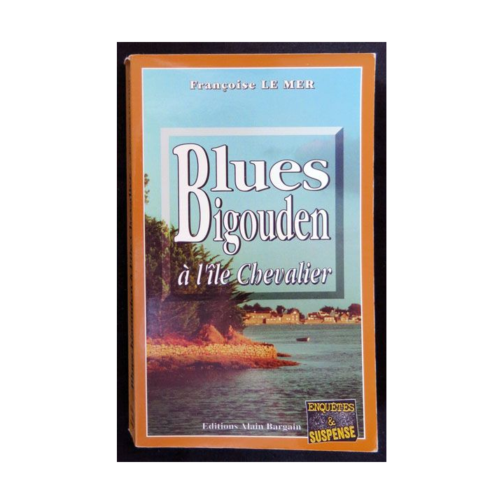 Blues Bigouden écrit par Françoise Le Mer aux éditions Alain Bargain - F017