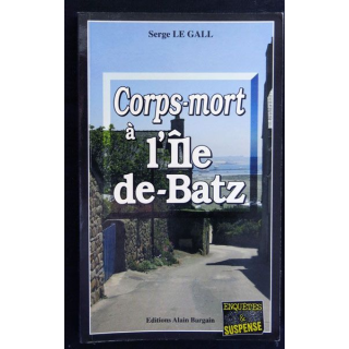 Corps-mort à l'Île de Batz écrit par Serge Le Gall aux éditions Alain Bargain - F017