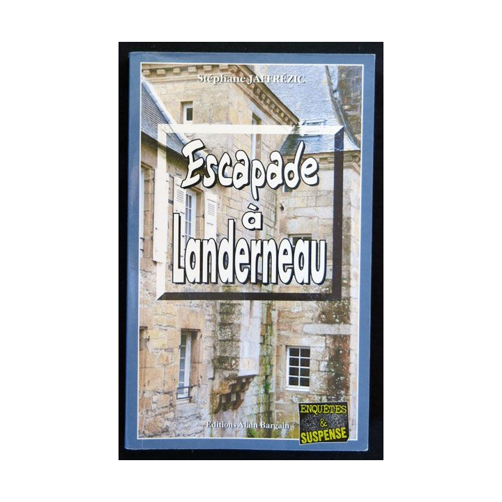 Escapade à Landerneau écrit par Stéphane Jaffrézic aux éditions Alain Bargain - F017