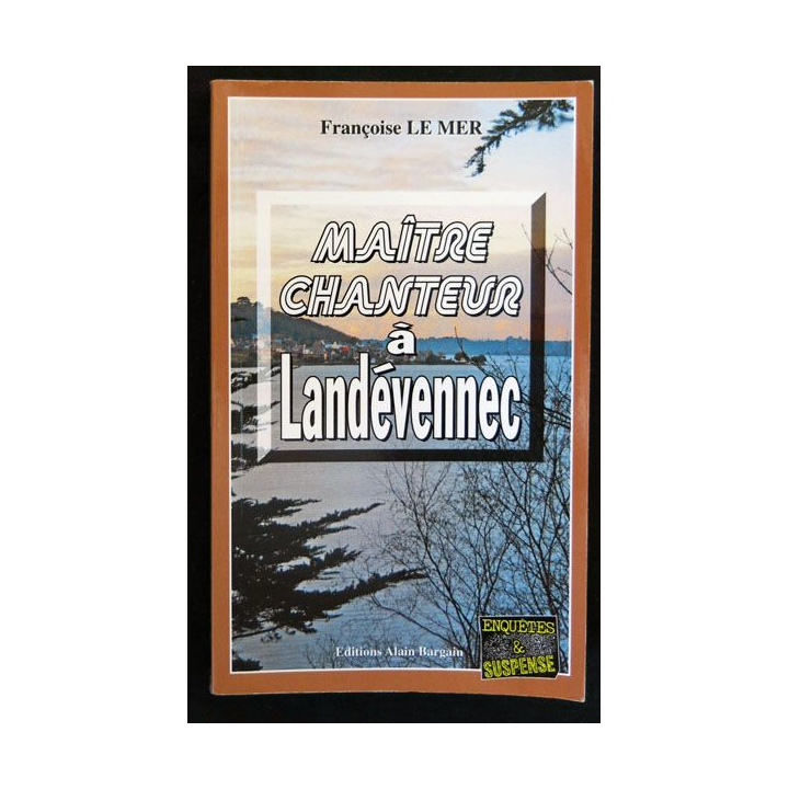 Maître chateur à Landévennec écrit par Françoise Le Mer aux éditions Alain Bargain - F017
