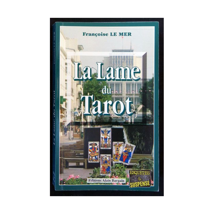 La lame du tarot écrit par Françoise Le Mer aux éditions Alain Bargain - F017