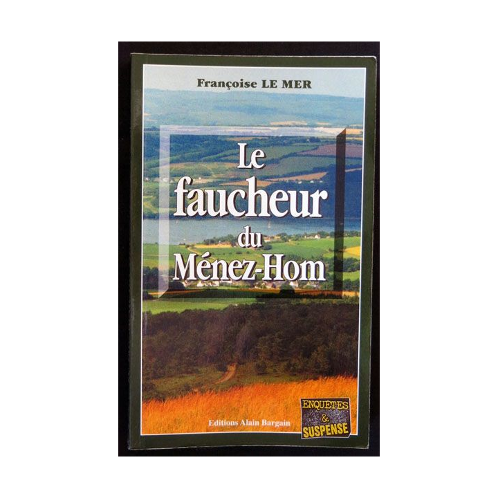 Le faucheur du Menez-Hom écrit par Françoise Le Mer aux éditions Alain Bargain - F017