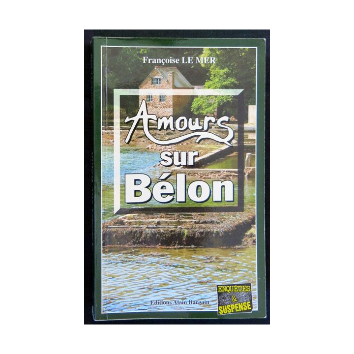 Amours sur Belon écrit par Françoise Le Mer aux éditions Alain Bargain - F017