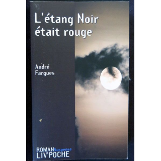 L'étang noir était rouge écrit par André Fargues aux éditions Liv'éditions Liv'Poche - F017