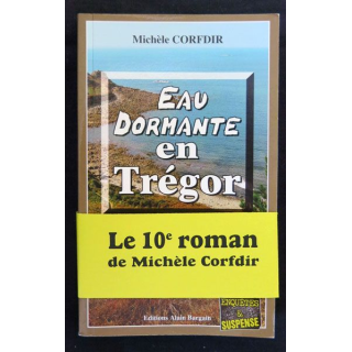 Eau dormante en Trégor écrit par Michèle Corfdir aux éditions Alain Bargain - F017