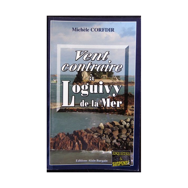 Vent contraire à Loguivy de la mer écrit par Michèle Corfdir aux éditions Alain Bargain - F017
