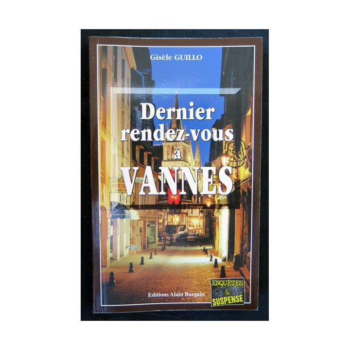 Dernier rendez-vous à Vannes écrit par Gisèle Guillo aux éditions Alain Bargain - F017