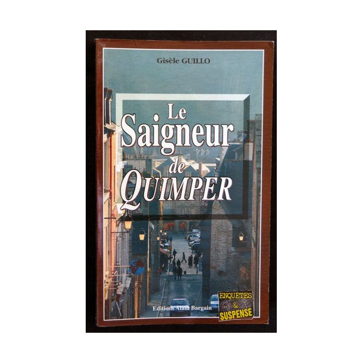 Les saigneurs de Quimper écrit par Gisèle Guillo aux éditions Alain Bargain - F017