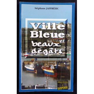Ville bleue et beaux dégâts écrit par Stéphane Jaffrézic aux éditions Alain Bargain - F017