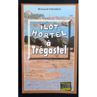 Îlot mortel à Trégastel écrit par Bernard Enjolras aux éditions Alain Bargain - F017