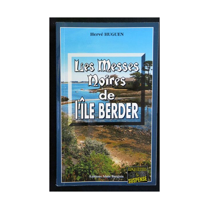 Les Messes noires de l'île Berder écrit par Hervé Huguen aux éditions Alain Bargain - F017