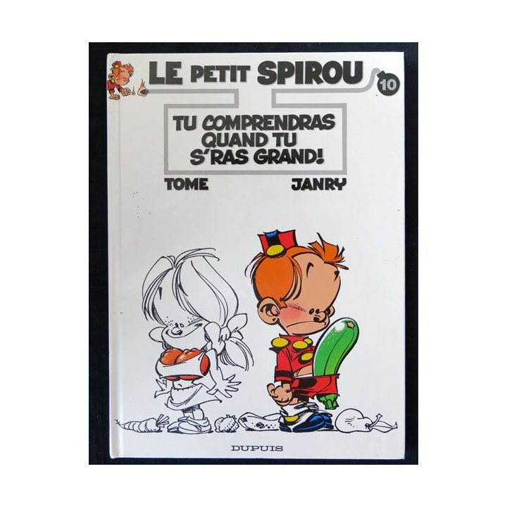 BD : Le petit Spirou N° 10 Tu comprendras quand tu s'ras grand! écrit par Tome & Janry aux éditions Dupuis - F018