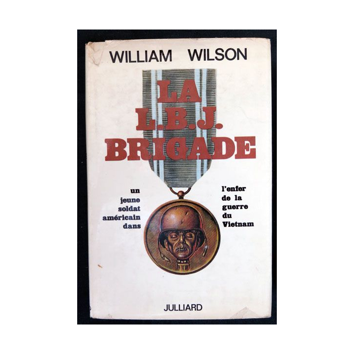 La L.B.J. Brigade écrit par William Wilson aux éditions Julliard - F018