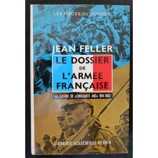 Le Dossier de l'Armée française "La guerre de 50 ans" écrit par Jean Feller Librairie académique Perrin  - F018