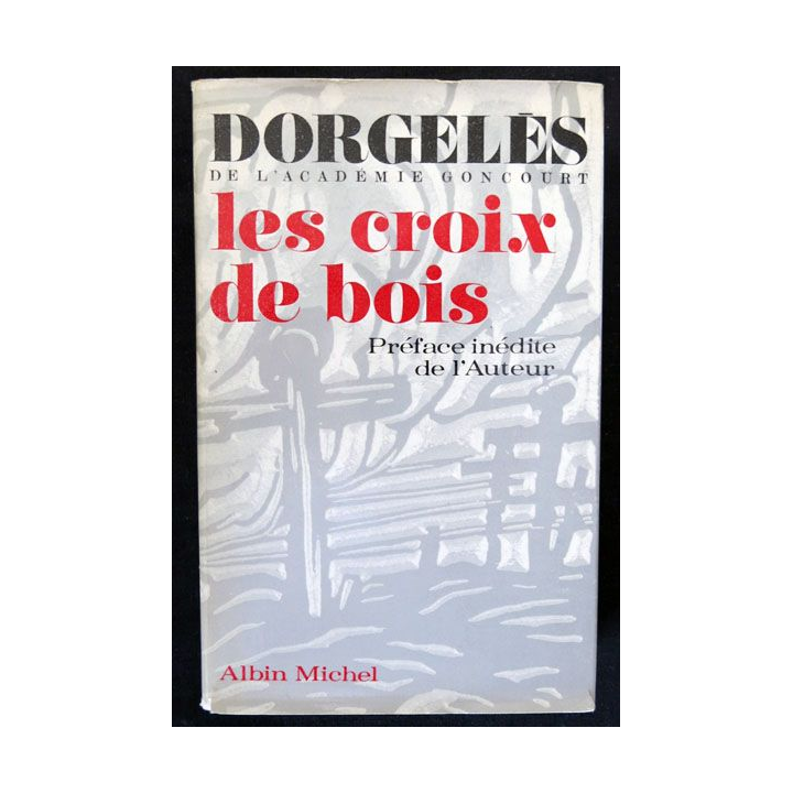 Les croix de bois écrit par Roland Dorgelès aux éditions Albin Michel - F018