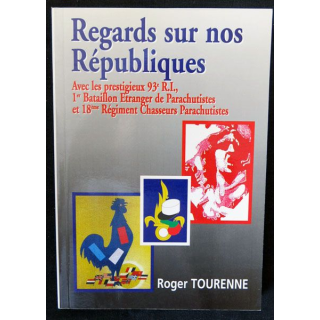 Regards sur nos Républiques écrit par Roger Tourenne Imprimerie Bichon SARL - F018