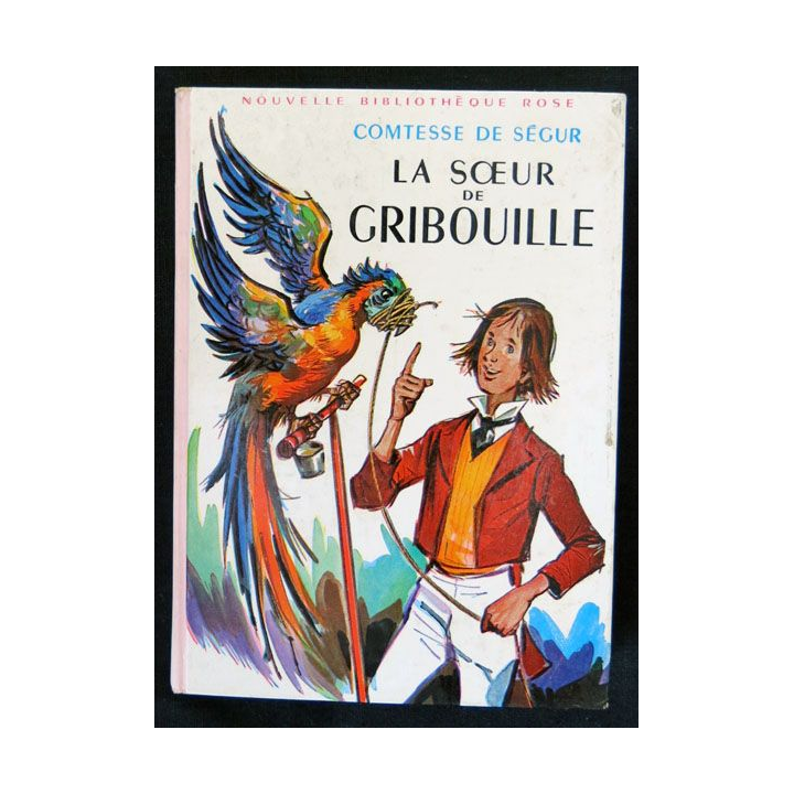 La sœur de Gribouille écrit par la Comtesse de Ségur aux éditions Hachette-Bibliothèque Rose - F018