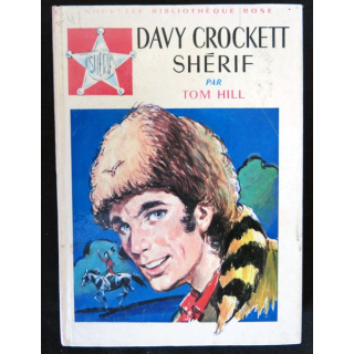 Davy Crockett Shérif écrit par Tom Hill aux éditions Hachette-Bibliothèque Rose - F018